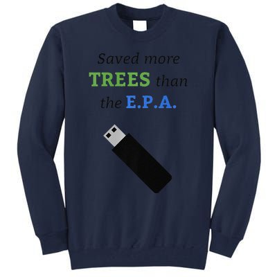 Saved More Trees Than The EPA Libertarian Earth Day Tall Sweatshirt