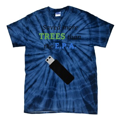 Saved More Trees Than The EPA Libertarian Earth Day Tie-Dye T-Shirt