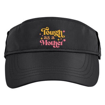 Strong Mom Tough As A Mother Retro MotherS Day Adult Drive Performance Visor