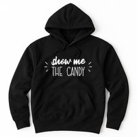 Show Me The Candy Funny Halloween Hoodie