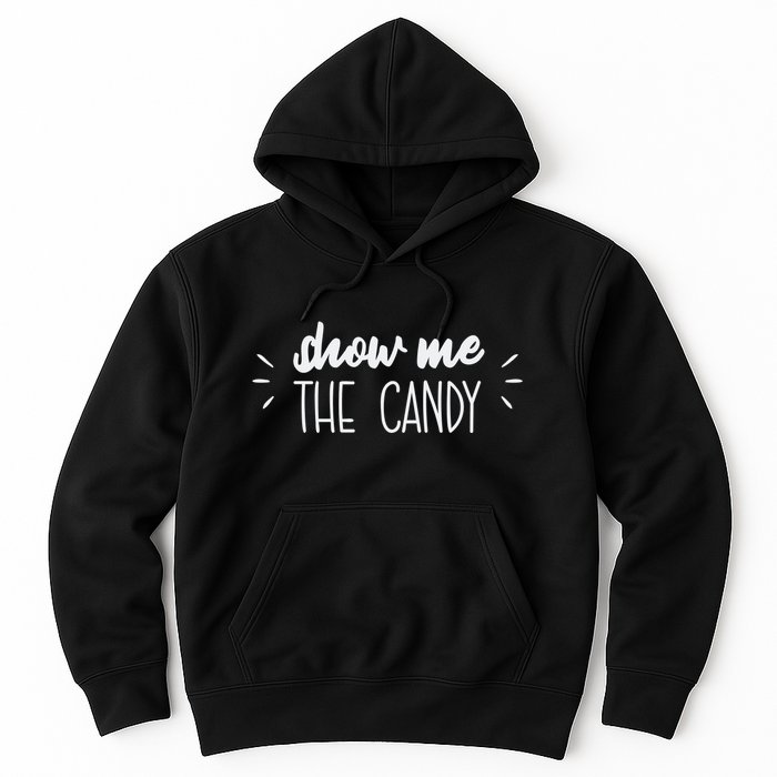 Show Me The Candy Funny Halloween Hoodie