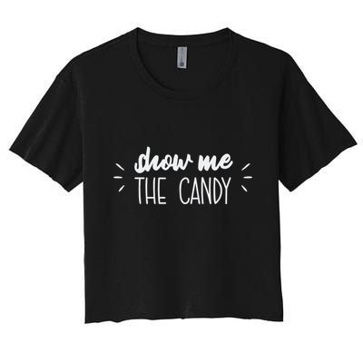 Show Me The Candy Funny Halloween Women's Crop Top Tee