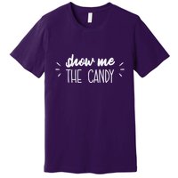 Show Me The Candy Funny Halloween Premium T-Shirt