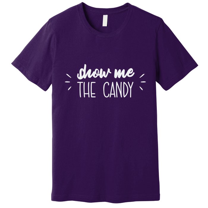 Show Me The Candy Funny Halloween Premium T-Shirt