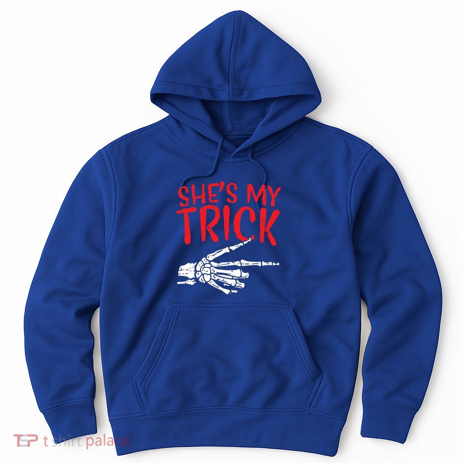 Shes My Trick Halloween Costume Skeleton Matching Couple Cute Gift Hoodie