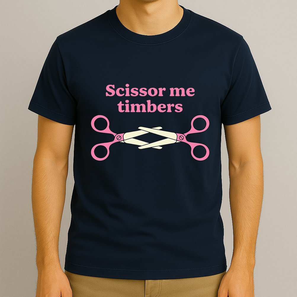 Scissor Me Timbers T-Shirt