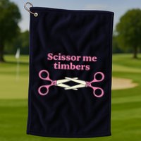 Scissor Me Timbers Golf Towel
