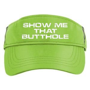 Show Me That Butthole Funny Adult Humor Adult Drive Performance Visor