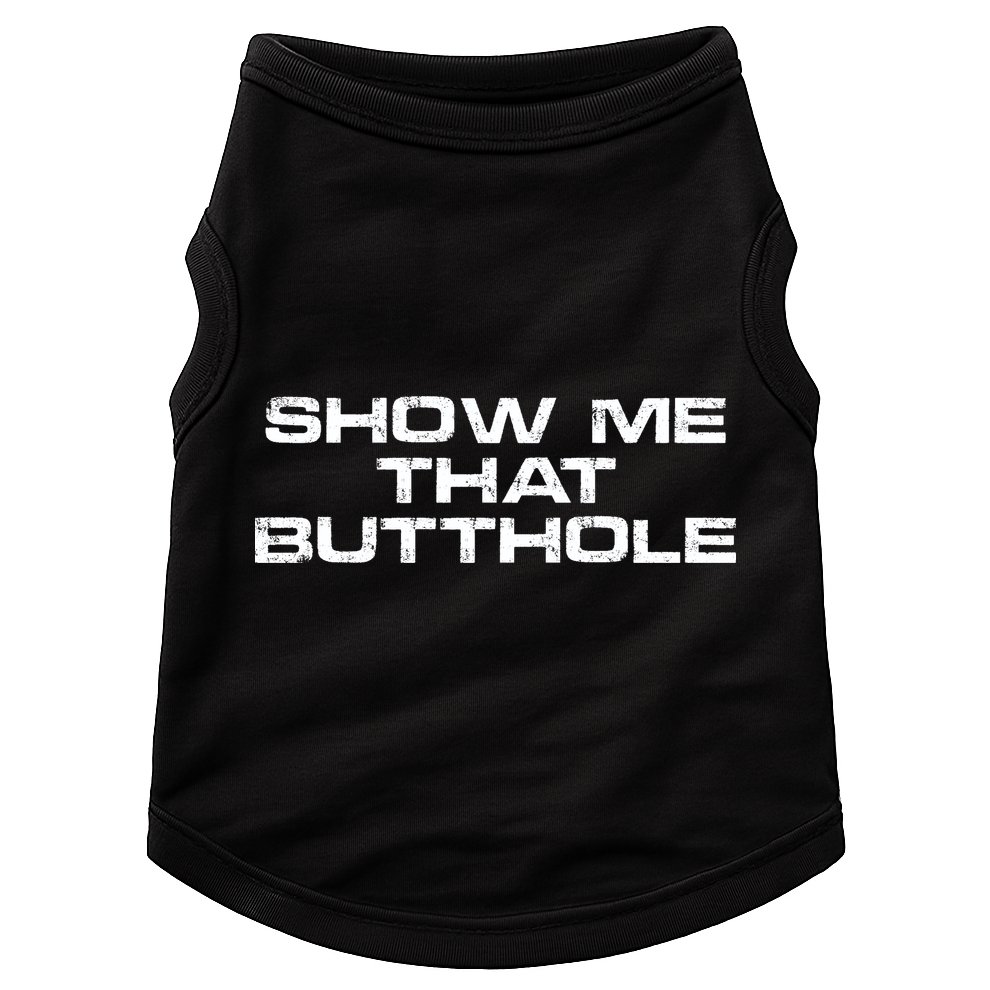 Show Me That Butthole Funny Adult Humor Doggie Tank