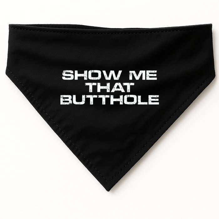 Show Me That Butthole Funny Adult Humor USA-Made Doggie Bandana