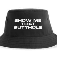Show Me That Butthole Funny Adult Humor Sustainable Bucket Hat