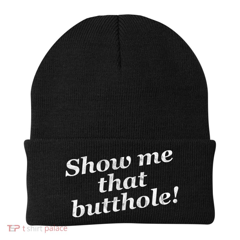 Show Me That Butthole Funny Beanie