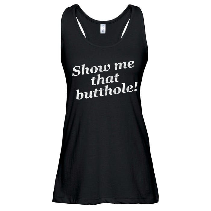 Show Me That Butthole Funny Ladies Essential Flowy Tank