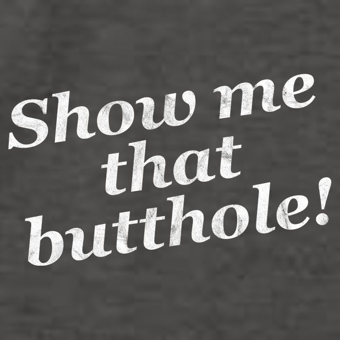 Show Me That Butthole Funny Vector Backpack
