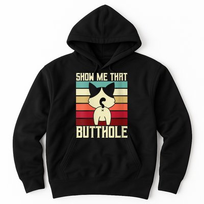 Show Me That Butthole A Retro Vintage For Cat Lover Or Owner Hoodie