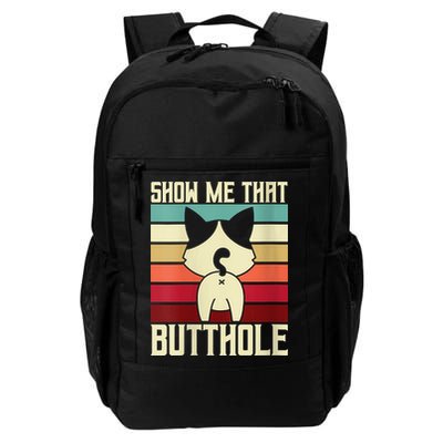 Show Me That Butthole A Retro Vintage For Cat Lover Or Owner Backpack