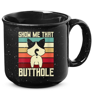 Show Me That Butthole A Retro Vintage For Cat Lover Or Owner 15oz Campfire Ceramic Mug