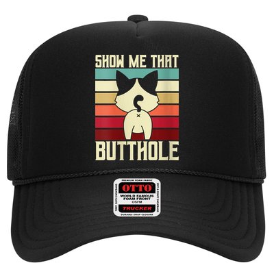 Show Me That Butthole A Retro Vintage For Cat Lover Or Owner Trucker Hat
