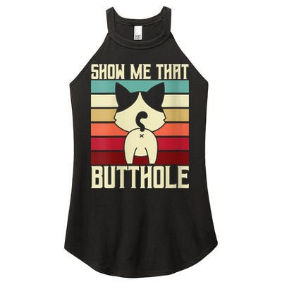 Show Me That Butthole A Retro Vintage For Cat Lover Or Owner Women's Perfect Tri Rocker Tank