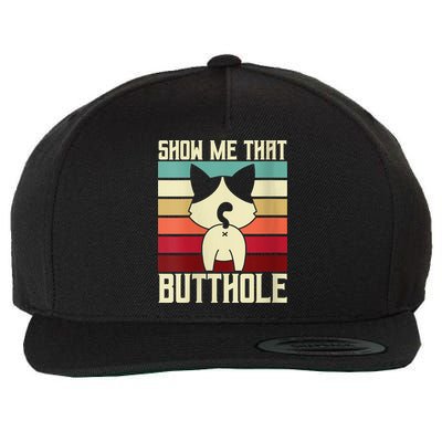 Show Me That Butthole A Retro Vintage For Cat Lover Or Owner Wool Snapback Cap