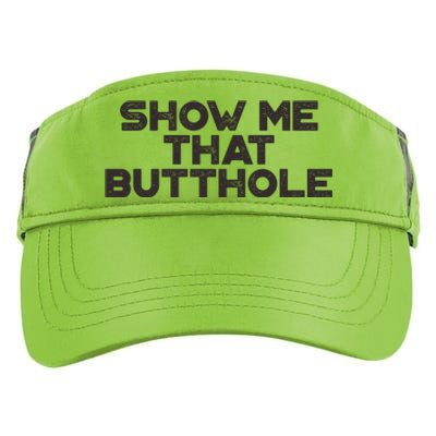 Show Me That Butthole Funny Adult Humor Adult Drive Performance Visor