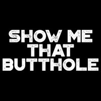 Show Me That Butthole Funny Adult Humor Impact Tech Backpack