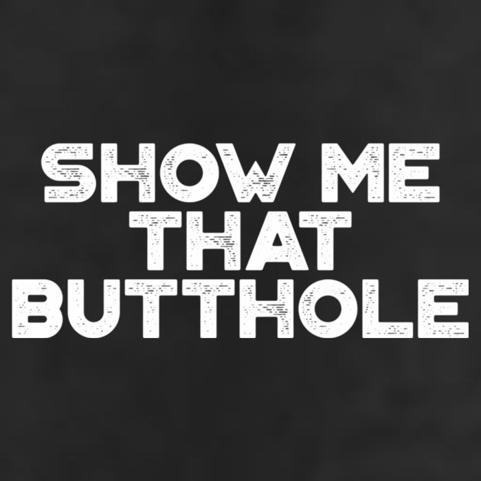 Show Me That Butthole Funny Adult Humor Beanie
