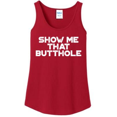 Show Me That Butthole Funny Adult Humor Ladies Essential Tank