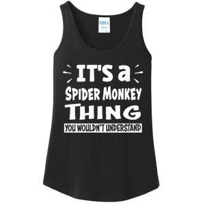 Spider Monkey Thing You WouldnT Understand Aninal Lovers Ladies Essential Tank