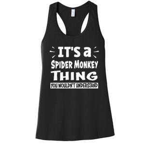 Spider Monkey Thing You WouldnT Understand Aninal Lovers Women's Racerback Tank