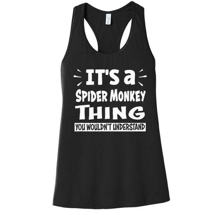 Spider Monkey Thing You WouldnT Understand Aninal Lovers Women's Racerback Tank