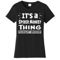 Spider Monkey Thing You WouldnT Understand Aninal Lovers Women's T-Shirt