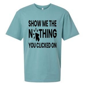 Show Me The Nothing You Clicked On Sueded Cloud Jersey T-Shirt