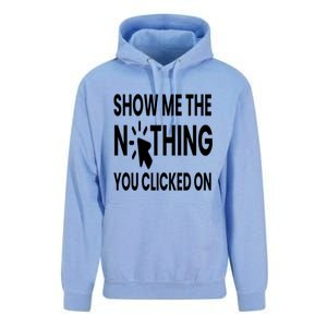 Show Me The Nothing You Clicked On Unisex Surf Hoodie