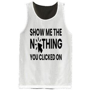 Show Me The Nothing You Clicked On Mesh Reversible Basketball Jersey Tank