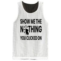 Show Me The Nothing You Clicked On Mesh Reversible Basketball Jersey Tank