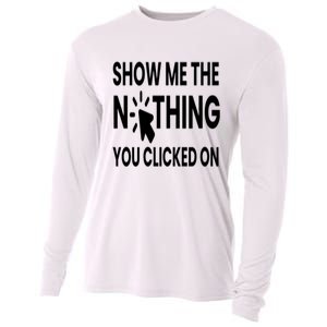 Show Me The Nothing You Clicked On Cooling Performance Long Sleeve Crew