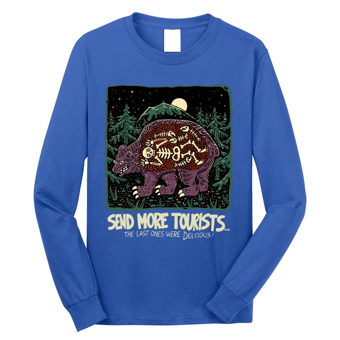 Send More Tourists The Last Ones Were Delicious Long Sleeve Shirt