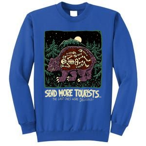 Send More Tourists The Last Ones Were Delicious Sweatshirt