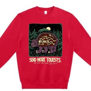 Send More Tourists The Last Ones Were Delicious Premium Crewneck Sweatshirt