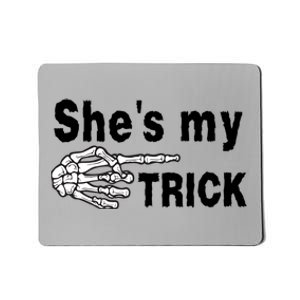 Shes My Trick Cute Gift Mousepad