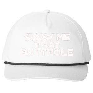 Show Me That Butthole Funny Adult Humor Snapback Five-Panel Rope Hat