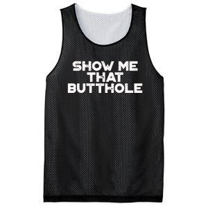 Show Me That Butthole Funny Adult Humor Mesh Reversible Basketball Jersey Tank