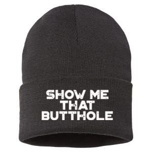 Show Me That Butthole Funny Adult Humor Sustainable Knit Beanie