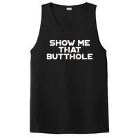 Show Me That Butthole Funny Adult Humor PosiCharge Competitor Tank