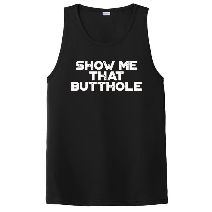 Show Me That Butthole Funny Adult Humor PosiCharge Competitor Tank