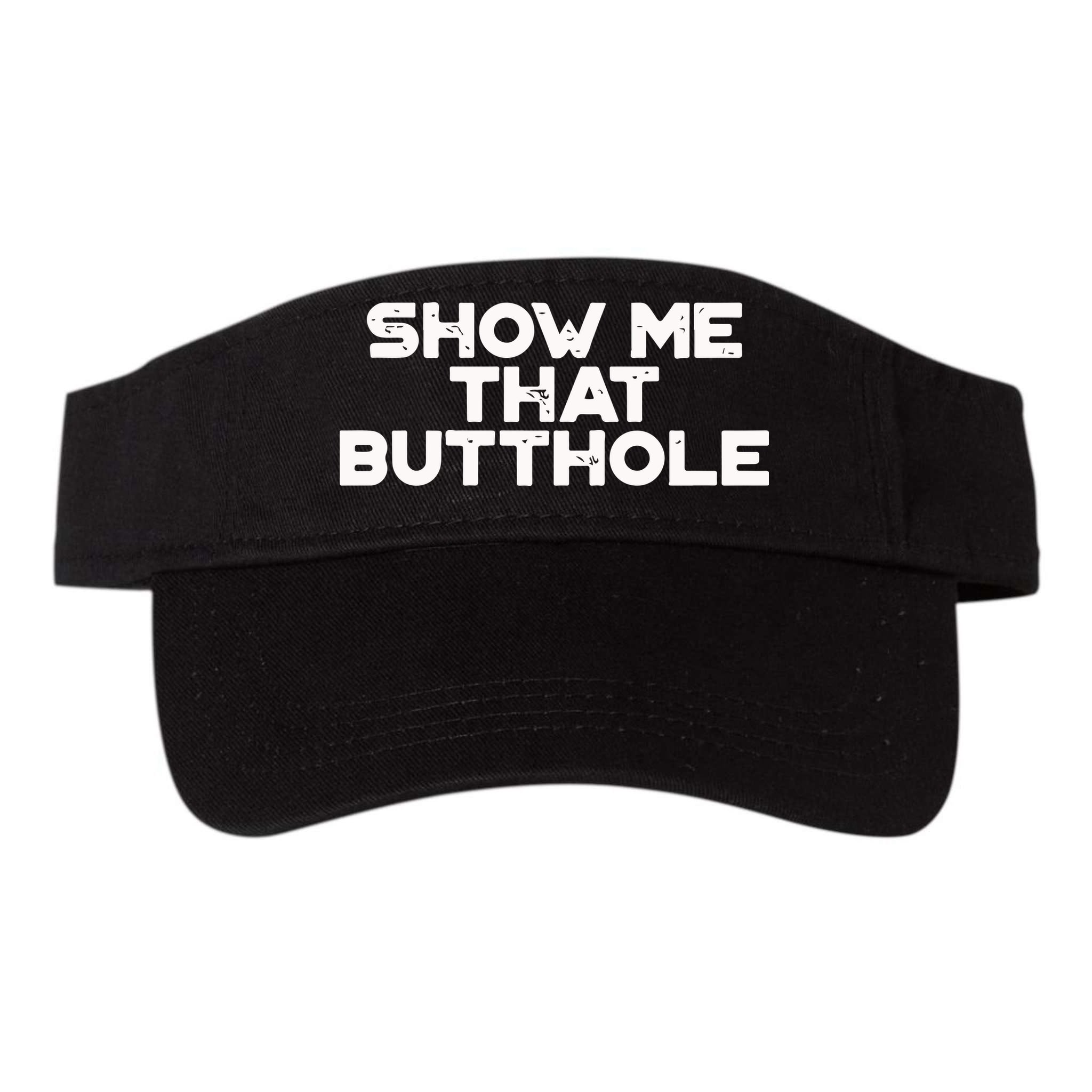 Show Me That Butthole Funny Adult Humor Visor