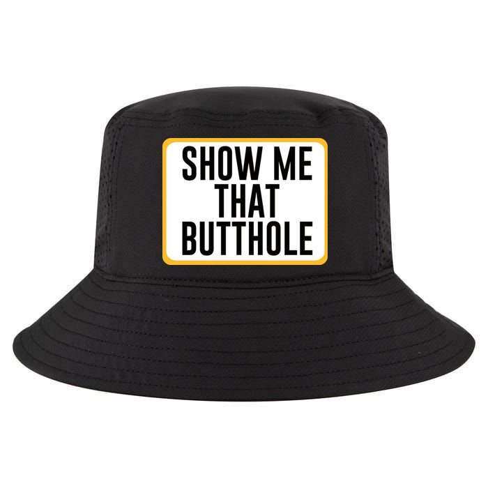 Show Me That Butthole Cool Comfort Performance Bucket Hat