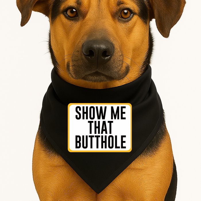 Show Me That Butthole USA-Made Doggie Bandana