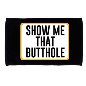 Show Me That Butthole Microfiber Hand Towel